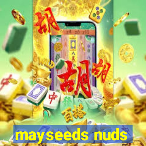 mayseeds nuds